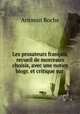 Les prosateurs franais, recueil de morceaux choisis, avec une notice biogr. et critique sur ., Antonin Roche 