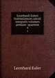 Leonhardi Euleri Institutionum calculi integralis volumen primum -quartum. 4, Leonhard Euler 