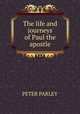 The life and journeys of Paul the apostle, Peter Parley 