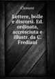 Lettere, bolle e discorsi. Ed. ordinata, accresciuta e illustr. da C. Frediani, Clement 