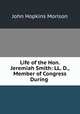 Life of the Hon. Jeremiah Smith: LL. D., Member of Congress During ., John Hopkins Morison 