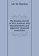 the london journal of arts, sciences, adn manufacturers, and repertory of patent inventions, Mr. W. Newton 