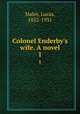 Colonel Enderby`s wife. A novel. 1, Malet, Lucas, 1852-1931 