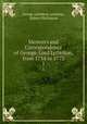 Memoirs and Correspondence of George, Lord Lyttelton, from 1734 to 1773. 1, George Lyttelton Lyttelton, Robert Phillimore 