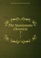 The Numismatic Chronicle. 7, Royal Numismatic Society (Great Britain) 