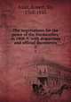 The negotiations for the peace of the Dardanelles, in 1808-9: with dispatches and official documents. 2, Adair, Robert, Sir, 1763-1855 