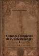 Oeuvres Completes de P.-J. de Beranger. 1, Pierre Jean de Beranger 