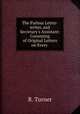 The Parlour Letter-writer, and Secretary`s Assistant: Consisting of Original Letters on Every ., R. Turner 