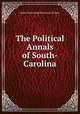The Political Annals of South-Carolina, James Dunwoody Brownson de Bow 