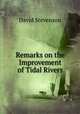 Remarks on the Improvement of Tidal Rivers, David Stevenson 