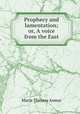 Prophecy and lamentation; or, A voice from the East, Maria Theresa Asmar 