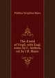 The ned of Virgil, with Engl. notes by C. Anthon, ed. by J.R. Major, Publius Vergilius Maro 