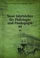 Neue Jahrbcher fr Philologie und Paedogogik. 44, Neue # philologie und paedagogik ... 1831-97 