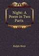 Night: A Poem in Two Parts ., Ralph Hoyt 
