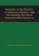 Remarks on the Scarcity of American Seamen: And the Remedy, the Naval Apprenticeship System, a ., Gentleman connected with the New York press 