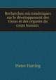 Recherches micrometriques sur le developpement des tissus et des organes du corps humain ., Pieter Harting 