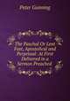 The Paschal Or Lent Fast, Apostolical and Perpetual: At First Delivered in a Sermon Preached ., Peter Gunning 