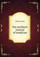 the northern journal of medicine, William Seller 