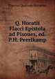 Q. Horatii Flacci Epistola ad Pisones, ed. P.H. Peerlkamp, Flaccus Quintus Horatius 
