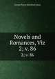 Novels and Romances, Viz. 2; v. 86, G. P. James 