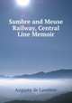 Sambre and Meuse Railway, Central Line Memoir, Auguste de Laveleye 