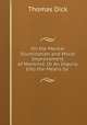 On the Mental Illumination and Moral Improvement of Mankind; Or An Inquiry Into the Means by ., Dick Thomas 