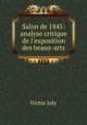 Salon de 1845: analyse critique de l`exposition des beaux-arts, Victor Joly 