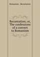 Recantation; or, The confessions of a convert to Romanism, Romanism , Recantation 