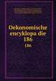 Oekonomische encyklopadie. 186, Johann Georg Kru?nitz 