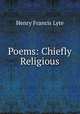 Poems: Chiefly Religious, Henry Francis Lyte 