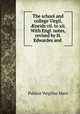 The school and college Virgil, ?neids vii. to xii. With Engl. notes, revised by H. Edwardes and ., Publius Vergilius Maro 