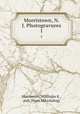 Morristown, N. J. Photogravures. 1, Muchmore, W[illia]m K., pub. [from old catalog] 