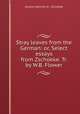 Stray leaves from the German: or, Select essays from Zschokke. Tr. by W.B. Flower, Johann Heinrich D . Zschokke 