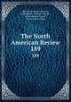 The North American Review. 189, Making of America Project, Jared Sparks , Edward Everett , James Russell Lowell , Henry Cabot Lodge 