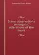 Some observations on organic alterations of the heart, Somerville Scott Alison 