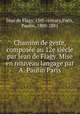 Chanson de geste, compose au 12e sicle par Jean de Flagy. Mise en nouveau langage par A. Paulin Paris, Jean de Flagy, 13th century,Paris, Paulin, 1800-1881 