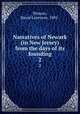 Narratives of Newark (in New Jersey) from the days of its founding. 2, Pierson, David Lawrence, 1895- 