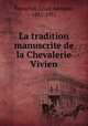 La tradition manuscrite de la Chevalerie Vivien, Terracher, Louis Adolphe, 1881-1931 