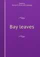 Bay leaves, Sweeny, Fanny D. [from old catalog] 