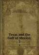 Texas and the Gulf of Mexico;. 2, Houston, Matilda Charlotte (Jesse), 1815?-1892. [from old catalog] 