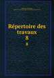 Repertoire des travaux. 8, 