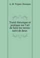 Trait thorique et pratique sur l`art de faire les vernis: suivi de deux ., A. M. Tripier-Deveaux 