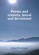 Poems and sonnets, moral and devotional, John Horseman 