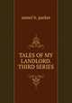 TALES OF MY LANDLORD. THIRD SERIES., Samel H. Parker 