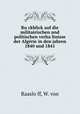 Ru?ckblick auf die militairischen und politischen verha?ltnisse der Alge?rie in den jahren 1840 und 1841, W. von Raaslo?ff 