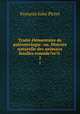 Trait lmentaire de palontologie: ou, Histoire naturelle des animaux fossiles conside?re?s .. 2, Francois J. Pictet 