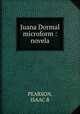Juana Dormal microform : novela, Isaac R. Pearson 