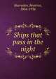 Ships that pass in the night, Harraden, Beatrice, 1864-1936 