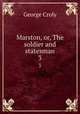 Marston, or, The soldier and statesman. 3, Croly George 