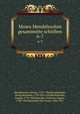 Moses Mendelssohns gesammelte schriften. 6-7, Mendelssohn, Moses, 1729-1786,Mendelssohn, Georg Benjamin, 1794-1874, ed,Mendelssohn, Joseph, 1770-1848,Brandis, Christian August, 1790-1867,Manasseh ben Israel, 1604-1657 